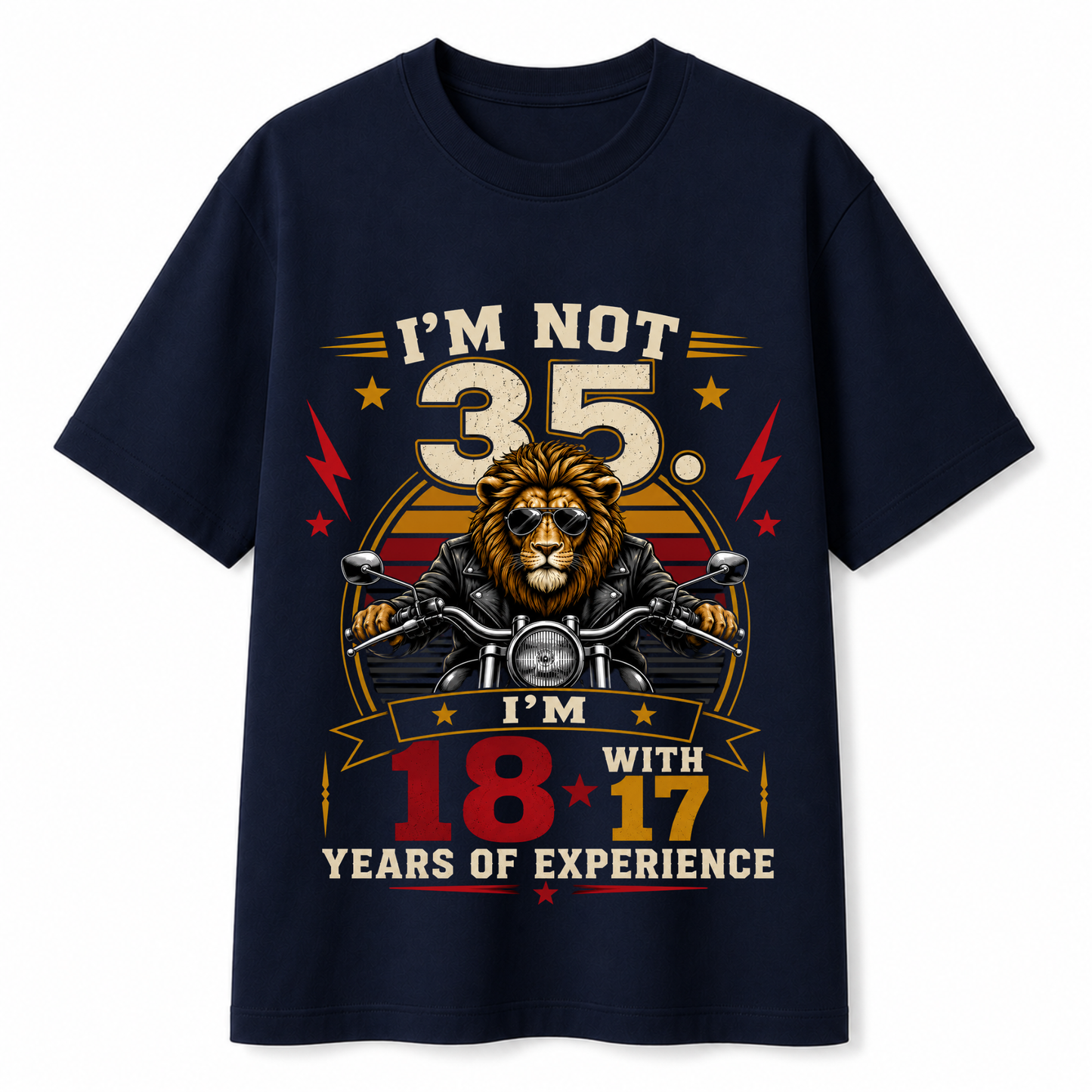 I'm Not 35 I'm 18 With 17 Years Experience | 35th Birthday T-Shirt